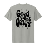 Good Vibes Only T-shirt - Infused with Obsidian Ink